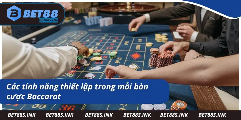 Điểm qua các tính năng nổi bật trong Baccarat là gì?