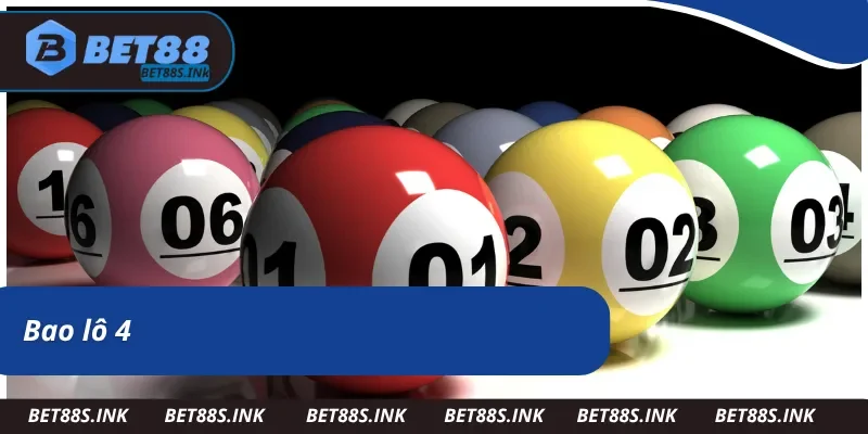 Tìm hiểu bao lô là gì không thể bỏ qua kiểu chơi bao 4 số