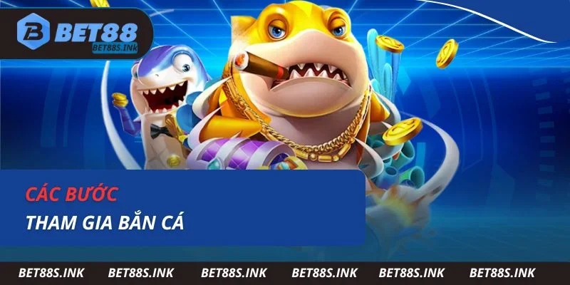 Các bước tham gia bắn cá