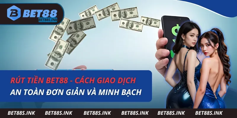 Rút Tiền BET88